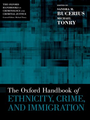 cover image of The Oxford Handbook of Ethnicity, Crime, and Immigration